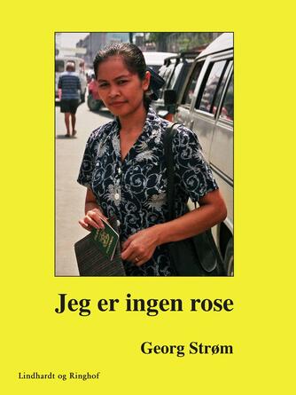 Georg Strøm: Jeg er ingen rose