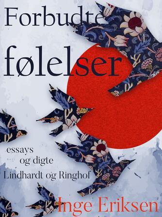 Inge Eriksen (f. 1935): Forbudte følelser : essays og digte