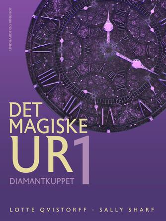 Lotte Qvistorff, Sally Sharf: Det magiske ur. 1, Diamantkuppet