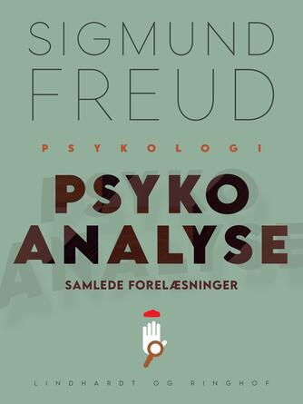 Sigmund Freud: Psykoanalyse : samlede forelæsninger