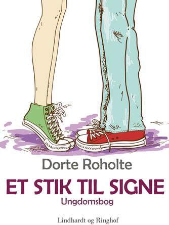 Dorte Roholte: Et stik til Signe : ungdomsbog