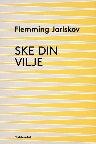 Flemming Jarlskov: Ske din vilje