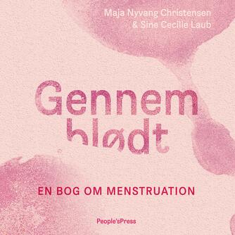 : Gennemblødt : en bog om menstruation