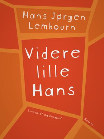 Hans Jørgen Lembourn: Videre lille Hans : roman