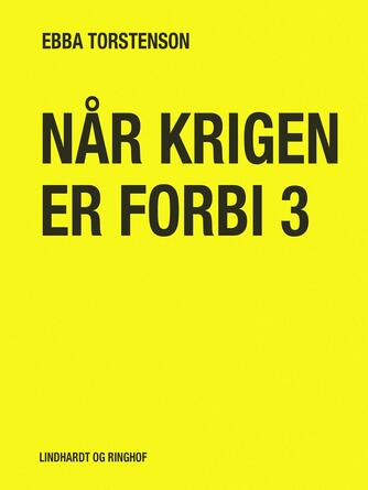 Ebba Torstenson: Når krigen er forbi. 3