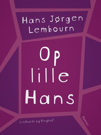 Hans Jørgen Lembourn: Op lille Hans : roman