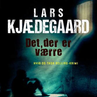 Lars Kjædegaard: Det der er værre