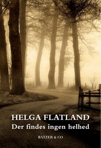 Helga Flatland: Der findes ingen helhed