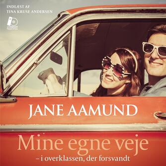 Jane Aamund: Mine egne veje - i overklassen, der forsvandt
