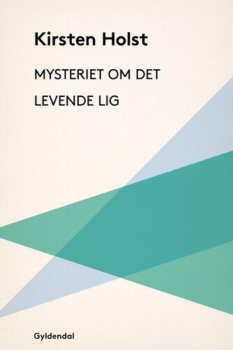 Kirsten Holst (f. 1936): Mysteriet om det levende lig