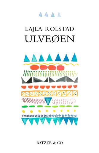 Lajla Rolstad (f. 1978-11-11): Ulveøen