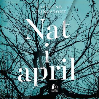 Caroline Livingstone (f. 1987): Nat i april