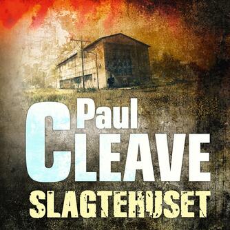 Paul Cleave: Slagtehuset