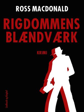 Ross Macdonald: Rigdommens blændværk : krimi