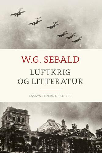 W. G. Sebald: Luftkrig og litteratur : essays