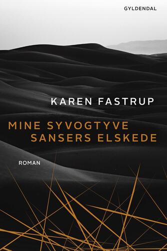 Karen Fastrup: Mine syvogtyve sansers elskede : roman