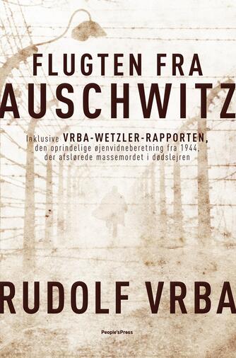 Rudolf Vrba (f. 1924): Flugten fra Auschwitz