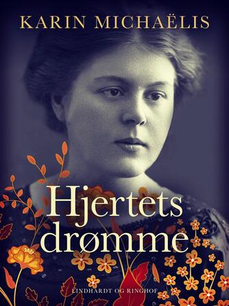 Karin Michaëlis: Hjertets drømme : fortællinger