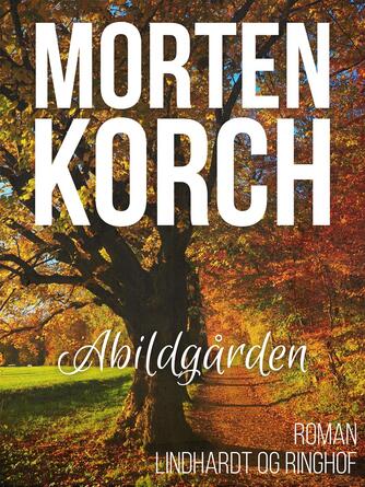 Morten Korch: Abildgården : roman
