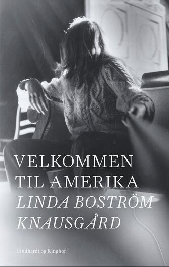 Linda Boström Knausgård: Velkommen til Amerika