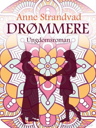 Anne Strandvad: Drømmere : ungdomsroman