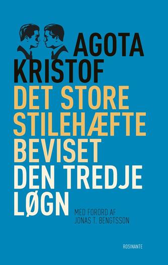 Agota Kristof: Det store stilehæfte : Beviset : Den tredje løgn