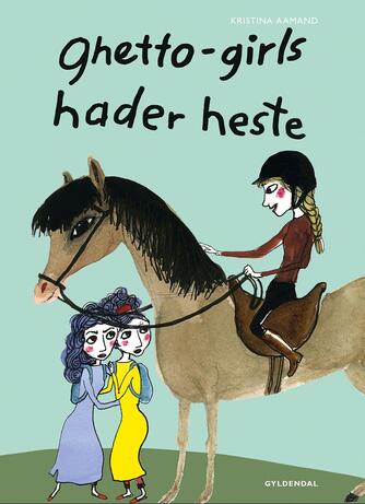 Kristina Aamand: Ghetto-girls hader heste