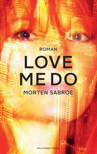 Morten Sabroe: Love me Do : roman