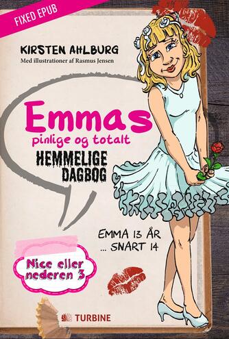 Kirsten Ahlburg: Emmas pinlige og totalt hemmelige dagbog