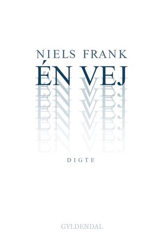 Niels Frank (f. 1963): Én vej : digte