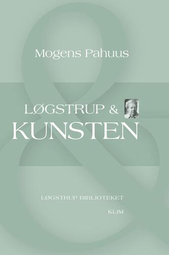 Mogens Pahuus: Løgstrup & kunsten