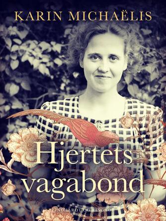 Karin Michaëlis: Hjertets vagabond