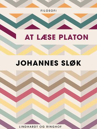 Johannes Sløk: At læse Platon