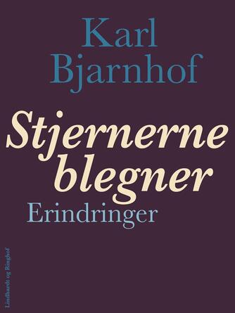 Karl Bjarnhof: Stjernerne blegner : erindringer