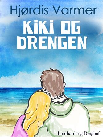 Hjørdis Varmer: Kiki og drengen