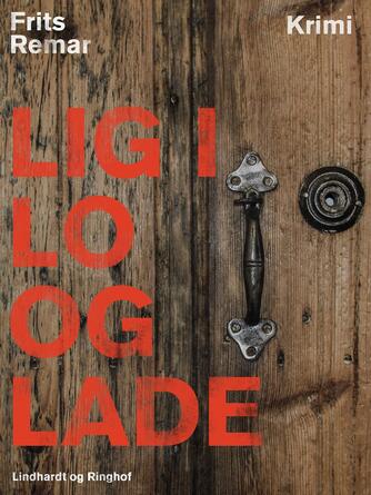 Frits Remar: Lig i lo og lade : krimi