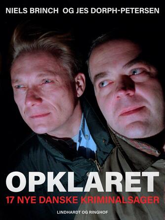 Niels Brinch (f. 1956-10-03), Jes Dorph-Petersen: Opklaret : 17 nye danske kriminalsager