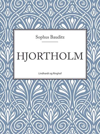 Sophus Bauditz: Hjortholm