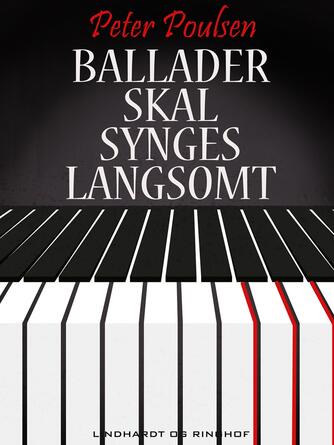 Peter Poulsen (f. 1940): Ballader skal synges langsomt