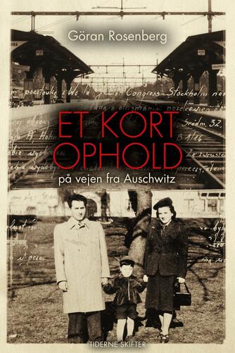 Göran Rosenberg: Et kort ophold på vejen fra Auschwitz