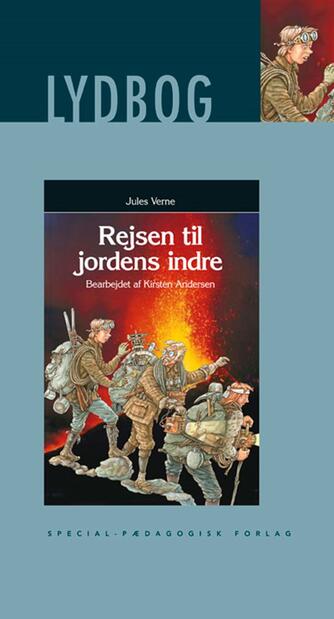 Jules Verne: Rejsen til jordens indre (Ved Kirsten Andersen)