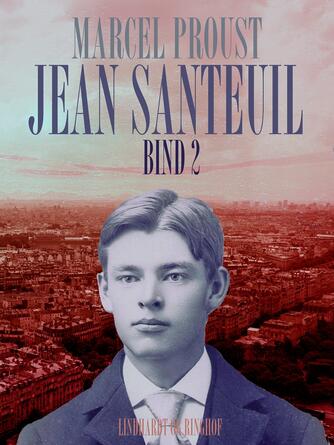 Marcel Proust: Jean Santeuil. Bind 2