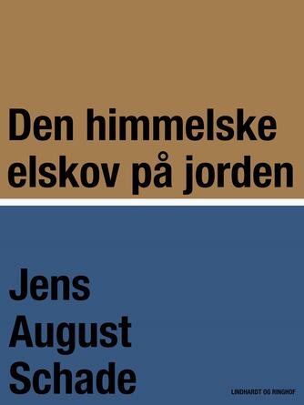 Jens August Schade: Den himmelske elskov på jorden