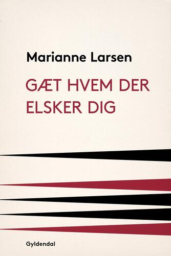 Marianne Larsen (f. 1951): Gæt hvem der elsker dig