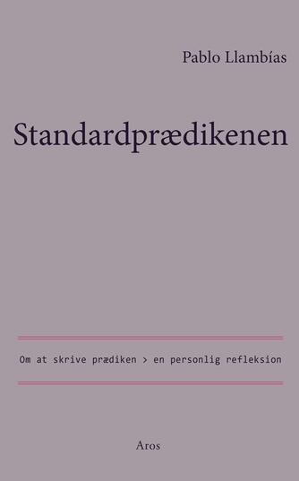 Pablo Llambías: Standardprædikenen : om at skrive prædiken - en personlig refleksion