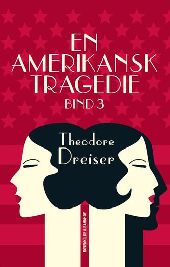 Theodore Dreiser: En amerikansk tragedie. Bind 3