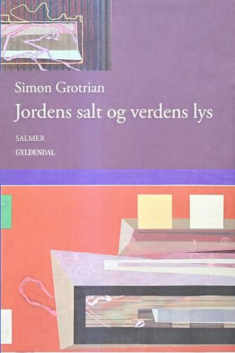 Simon Grotrian: Jordens salt og verdens lys : salmer