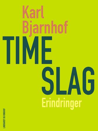 Karl Bjarnhof: Timeslag