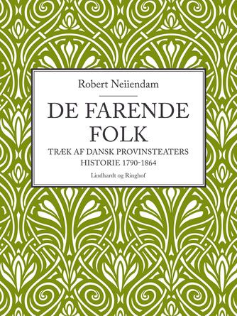 Robert Neiiendam: De farende folk : træk af dansk provinsteaters historie 1790-1864