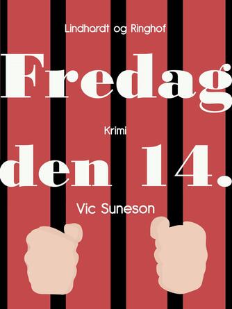 Vic Suneson: Fredag den 14. : krimi